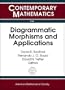 Diagrammatic Morphisms and Applications: AMS Special Session on Diagrammatic Morphisms in Algebra, Category Theory, and Topology, October 21-22, 2000, ... San Fran (Contemporary Mathematics)