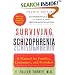 Surviving Schizophrenia: A Manual for Families, Consumers, and Providers (4th Edition)