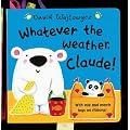 Whatever the Weather, Claude!