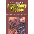 A Pocket Guide to Respiratory Disease by Robert L. Wilkins, Thomas J. Butler, and James R. Dexter