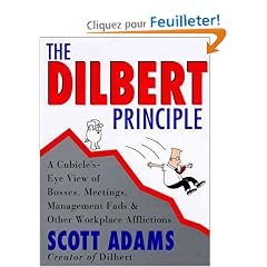 The Dilbert Principle: Cubicle's-Eye View of Bosses, Meetings, Management Fads, and Other Workplace Afflictions