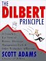Scott Adams: The Dilbert Principle - A Cubicle's Eye View of Bosses, Meetings, Management Fads & Other Workplace Afflictions