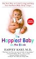 The Happiest Baby on the Block: The New Way to Calm Crying and Help Your Newborn Baby Sleep Longer