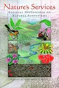 Nature's Services: Societal Dependence On Natural Ecosystems