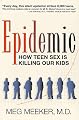Epidemic: How Teen Sex is Killing Our Kids