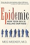 Epidemic: How Teen Sex is Killing Our Kids