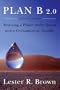 Plan B 2.0: Rescuing a Planet Under Stress and a Civilization in Trouble