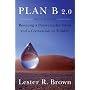 Plan B 2.0: Rescuing a Planet Under Stress and a Civilization in Trouble