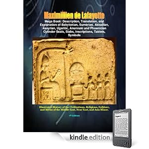 MEGA BOOK: Description, Translation, and Explanation of Babylonian, Sumerian, Akkadian, Assyrian, Ugaritic, Anunnaki and Phoenician Cylinder Seals, Slabs, ... Symbols. 7th Edition (Anunnaki and Ulema)