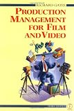 Production Management for Film and Video de Richard Gates