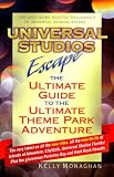 Universal Studios Escape: The Ultimate Guide to the Ultimate Theme Park Adventure