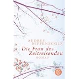 Die Frau des Zeitreisenden: Romanvon "Audrey Niffenegger"
