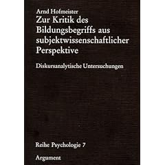 Zur Kritik des Bildungsbegriffs aus subjektwissenschaftlicher Perspektive. Diskursanalytische Untersuchungen