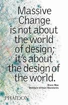 Massive Change: A Manifesto for the Future Global Design Culture