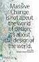 Massive Change: A Manifesto for the Future Global Design Culture