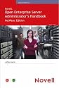 NetWare and Novell Open Enterprise Server Administrator's Handbook: Netware Edition (Novell Press)