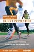 Runner's World Guide to Injury Prevention: How to Identify Problems, Speed Healing, and Run Pain-Free (Runner's World Guides)
