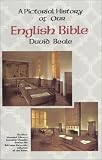 A Pictorial History of Our English Bible