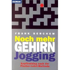 Noch mehr Gehirn- Jogging. Kopftraining nach der Fischer- Lehrl- Methode. (Taschenbuch)