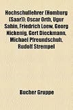 Hochschullehrer (Homburg (Saar)): Oscar Orth, Ugur Sahin, Friedrich Loew, Georg Nickenig, Gert Dieckmann, Michael Pfreundschuh, Rudolf Strempel