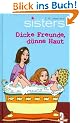 sisters 01. Dicke Freunde, d�nne Haut