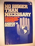 No bigger than necessary : an alternative to socialism, capitalism, and anarchism