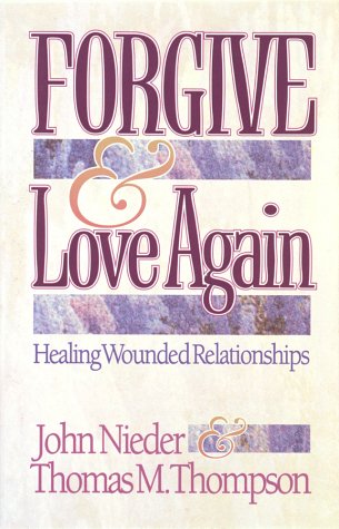 City Travel Guides Discounted  Books : Forgive and Love Again: Healing Wounded Relationships