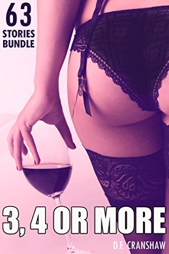 EROTICA:FOURSOME GROUP SEX ROUGH MENAGE ROMANCE SHARING BUNDLE (MMF FFM MMMF Bisexual Multi-Partner Neighbors, Friends Short Stories: Stuffed Interrracial ... FFM Nasty Cuckold Harem Collection Book 1)