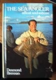 The sea angler : afloat and ashore