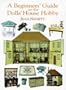 A Beginners' Guide to The Dolls' House Hobby