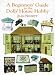 A Beginners' Guide to The Dolls' House Hobby