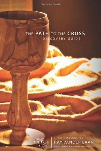 The Path to the Cross Discovery Guide Five Faith Lessons by Vander Laan, Ray [Zondervan,2010] (Paperback) Study Guide