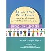 Soluciones Pr�cticas para Problemas Corrientes de Ni�os con S�ndrome de Asperger (Spanish Edition)