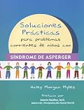 Soluciones Prácticas para Problemas Corrientes de Niños con Síndrome de Asperger