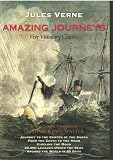 Amazing Journeys: Journey to the Center of the Earth, From the Earth to the Moon, Circling the Moon, 20,000 Leagues Under the Seas, and Around the World in 80 Days