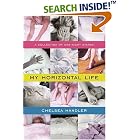 Click here to buy My Horizontal Life: A Collection of One-Night Stands by  Chelsea Handler.