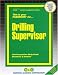 Drilling Supervisor (Career Examination Series, C-3326)