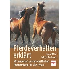 Pferdeverhalten erkl�rt. Mit neuesten wissenschaftlichen Erkenntnissen f�r die Praxis