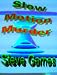 Free Radical: Slow Motion Murder by Steve Games