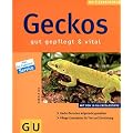 Geckos gut gepflegt & vital: Gut gepflegt und vital. Mit den 10 GU-Erfolgstipps. Gecko-Terrarien artgerecht gestalten. Pflege-Einmaleins f�r Tier und Einrichtung (neue Tierratgeber)