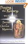 Praying the Rosary: With the Joyful, Luminous, Sorrowful, & Glorious Mysteries