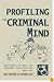 Profiling The Criminal Mind: Behavioral Science and Criminal Investigative Analysis