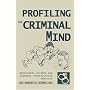 Profiling The Criminal Mind: Behavioral Science and Criminal Investigative Analysis
