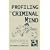 Profiling The Criminal Mind: Behavioral Science and Criminal Investigative Analysis