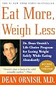 Eat More, Weigh Less: Dr. Dean Ornish's Life Choice Program for Losing Weight Safely While Eating Abundantly