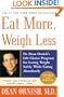 Eat More, Weigh Less: Dr. Dean Ornish's Life Choice Program for Losing Weight Safely While Eating Abundantly