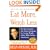 Eat More, Weigh Less: Dr. Dean Ornish's Life Choice Program for Losing Weight Safely While Eating Abundantly