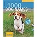 1000 Dog Names: From A to Z