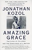 Amazing Grace: Lives of Children and the Conscience of a Nation, The