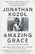 Amazing Grace: Lives of Children and the Conscience of a Nation, The